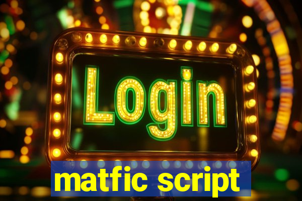 matfic script